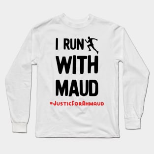 I run with Maud ahmaud arbery Long Sleeve T-Shirt